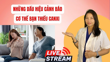 Dấu Hiệu Cảnh Báo Thiếu Canxi | Dược Sĩ Hiếu