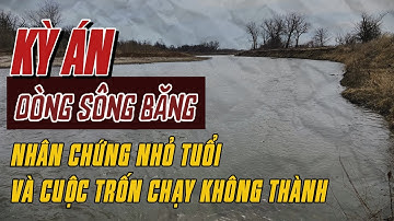 Kỳ Án Trung Quốc | Cuộc Tìm Kiếm Vô Vọng Và Tội Ác Kinh Hoàng Trên Sông Thanh Long | Giải Mã Kỳ Án