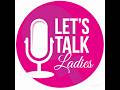 S5 E1 | Let's Talk Ladies: Season 5 Preview