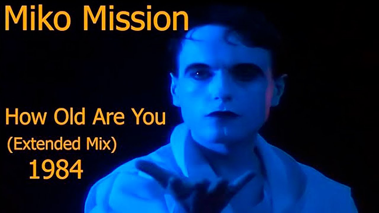 Miko Mission - How Old Are You - Extended Mix 1984 - YouTube