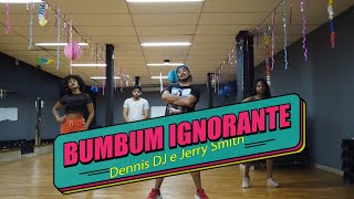 Bumbum Ignorante - Dennis DJ e Jerry Smith (Coreografia)