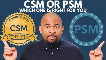 Certified Scrum Master CSM or Professional Scrum Master PSM: Which Certification is Right for You?