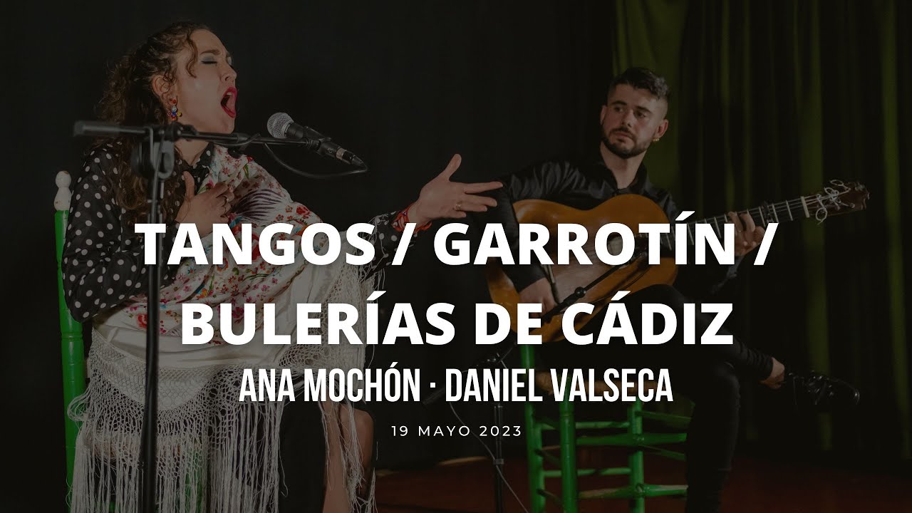Ana Mochón - Tangos - Garrotín - Bulerías de Cádiz [19/05/2023] Peña Flamenca de Íllora