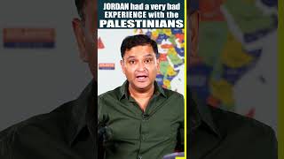 Jordan had a very bad experience with the Palestinians shorts ytshorts majorgauravarya