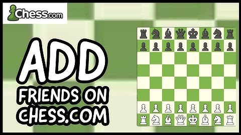 How to Add Friends on Chess.com? Including Friends on Chess.com Game on Web Browser 2024