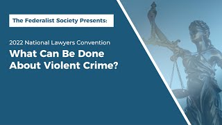 What Can Be Done About Violent Crime? [NLC 2022]
