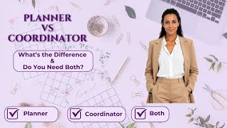 Full Planner vs Coordinator: What’s the Difference & Do You Need Both Guide