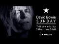 David Bowie - Sunday (Tribute Mix by Sébastien Bédé)