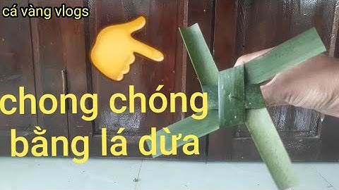 Hướng Dẫn Làm Chong Chóng 4 Cánh Bằng Lá Dừa Đơn Giản.. |™ pinwheel 4 wings out of coconut leaves ..