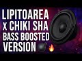 Lipitoarea X Chiki Sha Bass Boosted Version