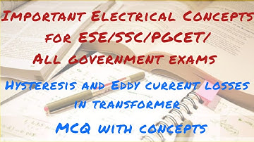 Hysteresis and Eddy current losses in Transformer, Important Electrical Concepts with MCQ