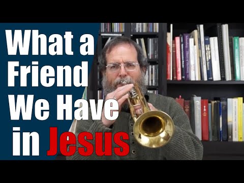 What a Friend We Have in Jesus - Trumpet Hymn