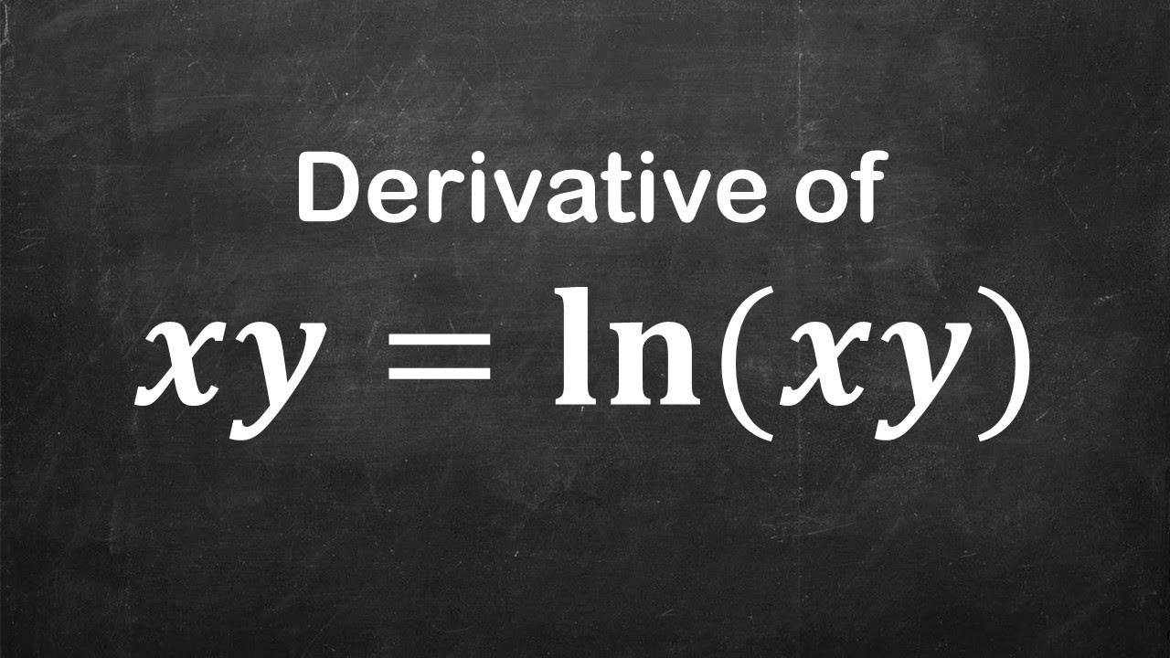 How To Find Derivative Of Xy Ln xy Derivative Of Implicit how-to-find-derivative-of-xy-ln-xy-derivative-of-implicit