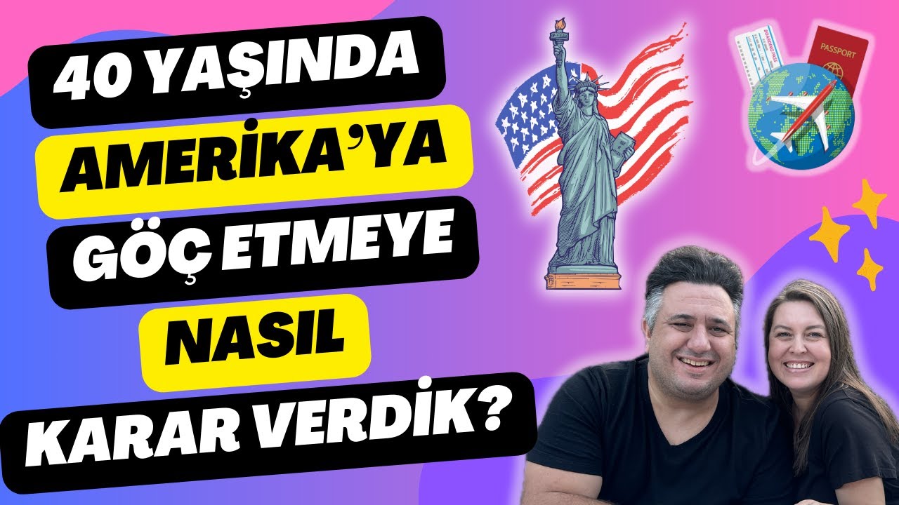 40 Yaşında Amerika'ya Göç Etmeye Nasıl Karar Verdik? Green Card Hikayemiz Nasıl Başladı?