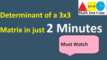 Determinant of a 3x3 Matrix in 2 Minutes (shortcut method) |Matrices| Math Dot Com