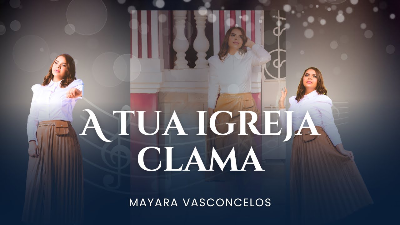 A TUA IGREJA CLAMA | MAYARA VASCONCELOS LETRA