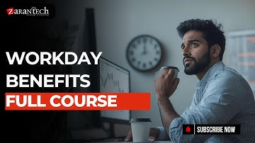 Workday Benefits Full Course | ZaranTech