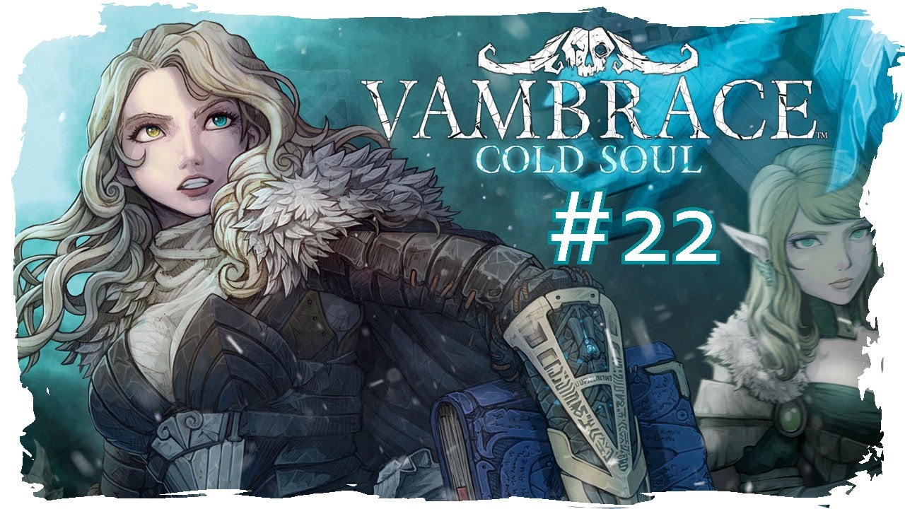VAMBRACE Cold Soul [Folge 22] - Lanvil