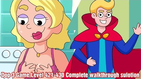 Dop 3 Displace one Part Game Level (421-430) Complete Walkthrough Sulotion