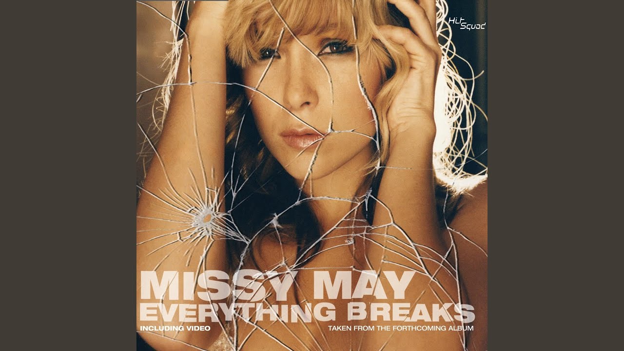 Breaking everything. Missy May.