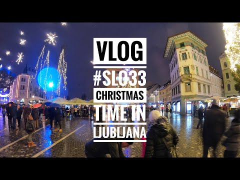 Vlog #SLO29 Christmas Time in Ljubljana