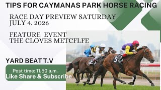 RACE DAY PREVIEW SATURDAY JULY 4.2026 | YARD BEAT T.V. CAYMANAS PARK HORSE RACING TIPS 