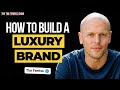 How to Build a Luxury Brand | Q&amp;A with Tim Ferriss | The Tim Ferriss Show