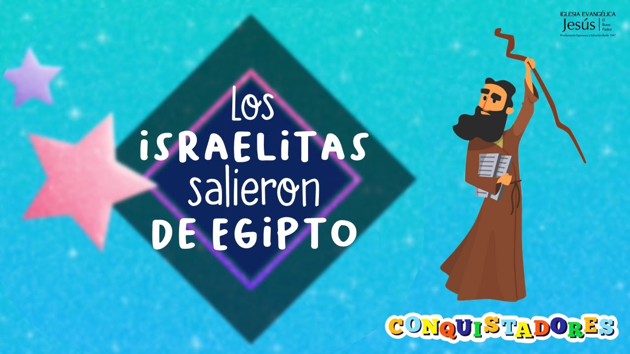 Lección 7: Los israelitas salieron de Egipto - Conquistadores - YouTube