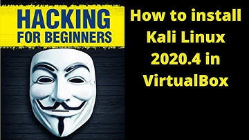 How to Install Kali Linux in VirtualBox- Hacking for Beginners Part 1