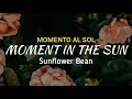 Sunflower Bean - Moment In The Sun (Letra en Español)