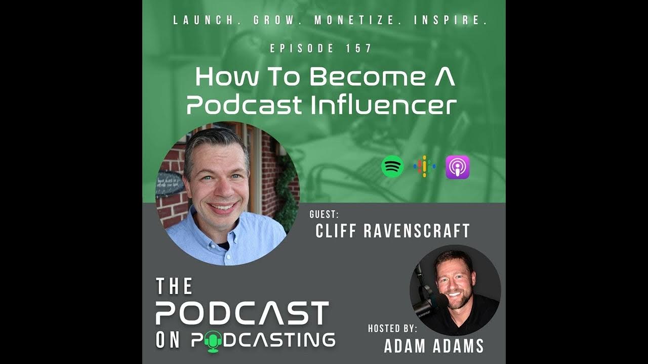 Ep157: How To Become A Podcast Influencer - Cliff Ravenscraft - YouTube