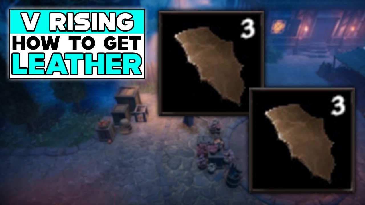 How to get leather in V Rising