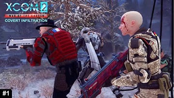 XCOM 2 Covert Infiltration - #1 - A New Gatecrasher