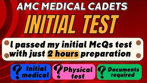 AMC Initial test preparation | Initial medical | Physical test | Documents required for initial test