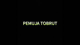 PEMUJA TOBRUT