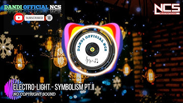 Electro Light - Symbolism pt II [NCS Release] No Copyright Sound
