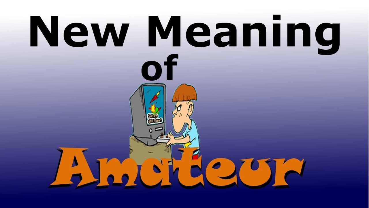 Amateur Meaning 67