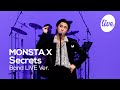 [4K] MONSTA X(몬스타엑스)의 “Secrets” Band LIVE Ver. 몬베베에게 최초로 공개하는 러블리 욜키의 비밀 노래🧐 [it’s KPOP LIVE 잇츠라이브]