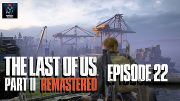 The Last Of Us Part II - Full Gameplay Walkthrough/Playthrough(No Commentary)PC Version - Episode 22