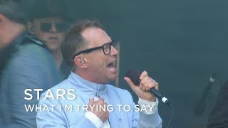 Stars | What I’m Trying to Say I CBC Music Festival