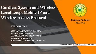 Cordless System and Wireless Local Loop, Mobile IP and Wireless Access Protocol