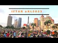 IFTAR @KL 2023  KEMBALI MERIAH  DI DATARAN MERDEKA || BERBUKA PUASA DI DATARAN MERDEKA