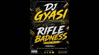 DJ Gyasi - Rifle Badness