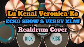Lu kenal Veronica Ko -ECKO SHOW &amp;VERRY KLAU- (Real Drum Cover)
