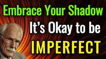 Feel Every Part of You: Your Gentle Path to Self-Acceptance | Carl Jung