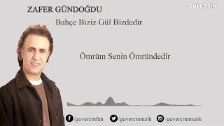 Zafer Gündoğdu - Ömrüm Senin Ömründedir [Official Audio Güvercin Müzik ©]