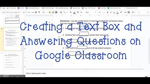 Creating a Text Box and Answering Questions on Google Classroom