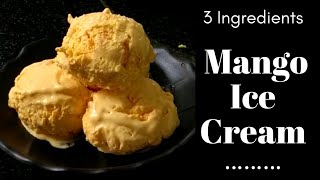3 ingredient Mango Ice Cream Recipe | Homemade without Churner/ice cream machine | with fresh cream