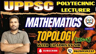 UPPSC Polytechnic Lecturer Mathematics |Topology | Complete Concept | BY Teachers Academy
