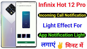 Infinix Hot 12 Pro Incoming Call Notification Light Effect  । App Notification Light Effect